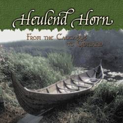 Heulend Horn : From the Caucasus to Gotland